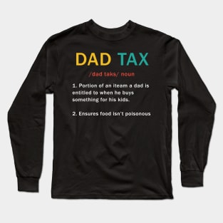 Dad Tax Definition Retro Fathers Day Vintage Funny Sarcastic Long Sleeve T-Shirt